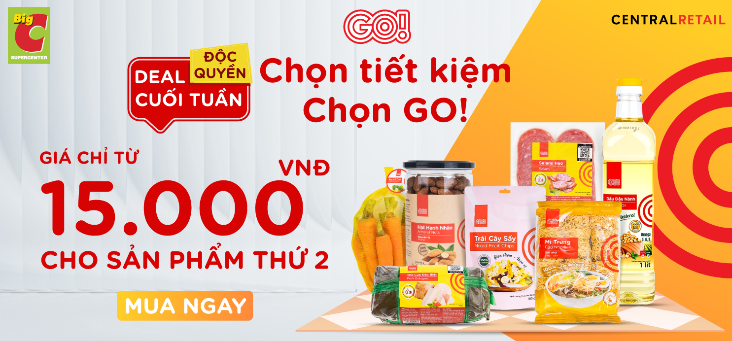 CUỐI TUẦN GHÉ THĂM VỚI DEAL ĐẠI HẠ GIÁ TẠI GO! & Big C