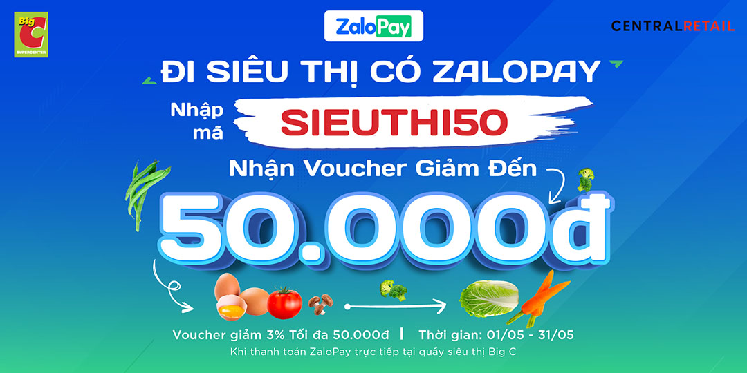 MUA SẮM TẠI SIÊU THỊ GO! & BIG C THANH TOÁN ZALOPAY GIẢM ĐẾN 50.000Đ